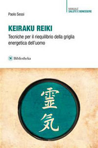 9788869347641 - Keiraku Reiki. Tecniche per il riequilibrio della griglia energetica dell'uomo