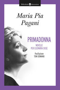 9788869349133 - Primadonna. Novelle per Eleonora Duse