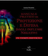 9788869372179 - Manuale pratico di protezione e difesa dagli influssi negativi