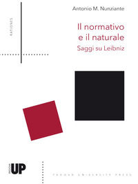 9788869381553 - Il normativo e il naturale. Saggi su Leibniz