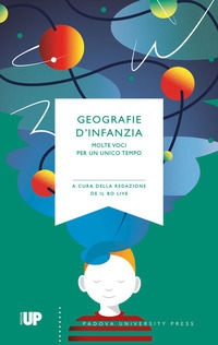 9788869382598 - Geografie d'infanzia. Molte voci per un unico tempo