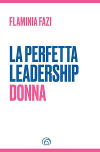9788869394355 - La perfetta leadership. Donna