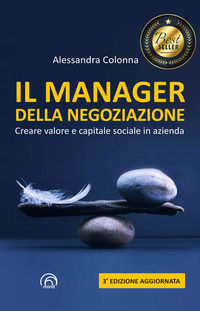 9788869394577 - Il manager della negoziazione. Creare valore e capitale sociale in azienda