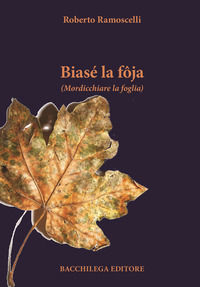 9788869421808 - Biasé la fôja (Mordicchiare la foglia)