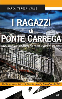 9788869431906 - I ragazzi di Ponte Carrega. Una nuova indagine per Maria Viani
