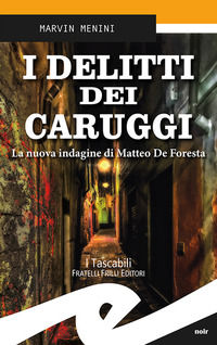 9788869432477 - I delitti dei caruggi. La nuova indagine di Matteo De Foresta