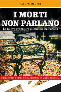 9788869433252 - I morti non parlano. La nuova avventura di Matteo De Foresta