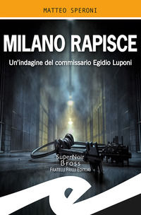 9788869433276 - Milano rapisce. Un'indagine del commissario Egidio Luponi