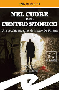 9788869433948 - Nel cuore del centro storico. Una vecchia indagine di Matteo De Foresta