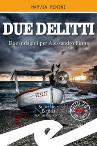 9788869434280 - Due delitti. Due indagini per Alessandro Pinna