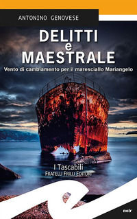 9788869436222 - Delitti e maestrale. Vento di cambiamento per il maresciallo Mariangelo
