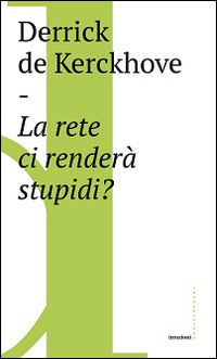 9788869445569 - La rete ci renderà stupidi?