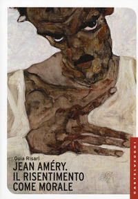 9788869446078 - Jean Amèry. Il risentimento come morale