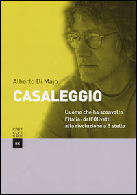 9788869446856 - Casaleggio. L'uomo che ha cambiato l'Italia: dall'Olivetti alla rivoluzione a 5 stelle