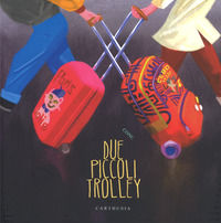 9788869450259 - Due piccoli trolley