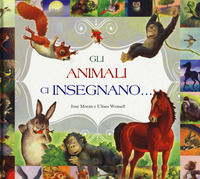 9788869460579 - Gli animali ci insegnano.... Ediz. a colori