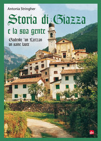 9788869471834 - Storia di Giazza e la sua gente. Gadenke 'un Lietzan un saine laute