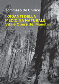 9788869491658 - I giganti della medicina naturale. Vita e opere dei maestri