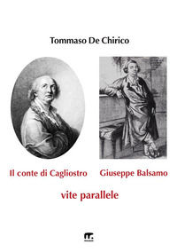 9788869495250 - Il conte di Cagliostro e Giuseppe Balsamo. Vite parallele