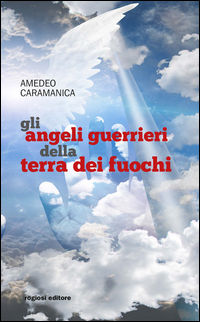 9788869500893 - Gli angeli guerrieri della Terra dei fuochi