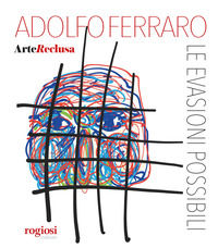 9788869503344 - Arte reclusa. Le evasioni possibili