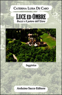 9788869510724 - Luce ed ombre. Buzzi e il potere dell'etere