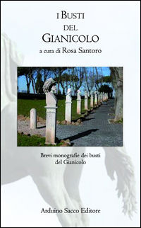 9788869511523 - I busti del Gianicolo. Brevi monografie dei busti del Gianicolo