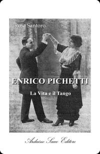 9788869513404 - Enrico Pichetti. La vita e il tango