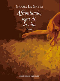 9788869541704 - Affrontando, ogni dì, la vita