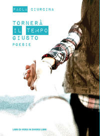 9788869542176 - Tornerà il tempo giusto