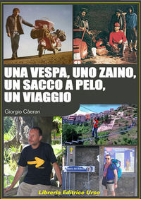 9788869542947 - Una Vespa, uno zaino, un sacco a pelo, un viaggio