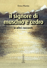 9788869550331 - Il signore di muschio e cedro e altri racconti