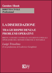 9788869592263 - La diseredazione tra giurisprudenza e problemi operativi. Breve vademecum per gli operatori del mondo forense e notarile