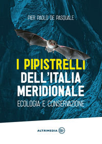 9788869600838 - I pipistrelli dell'Italia meridionale. Ecologia e conservazione