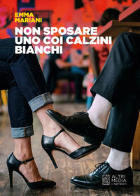 9788869602177 - Non sposare uno coi calzini bianchi
