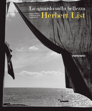 9788869651083 - Lo sguardo sulla bellezza. Roma, l'Italia e l'Europa nelle fotografie di Herbert List