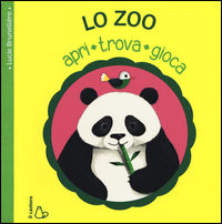 9788869661013 - Lo zoo. Apri, trova, gioca. Ediz. illustrata