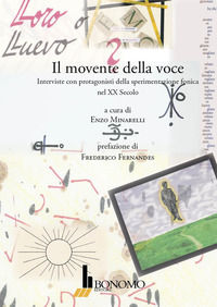 9788869720598 - Il movente della voce. Interviste con protagonisti della sperimentazione fonica nel XX secolo