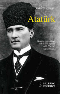 9788869733871 - Atatürk. Il fondatore della Turchia moderna