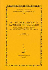 9788869736018 - El libro delle cento parole di Ptholommeo. Volgarizzamento inedito del Centiloquium pseudo-tolemaico