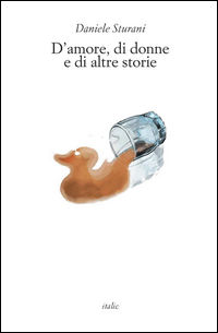 9788869740244 - D'amore, di donne e di altre storie