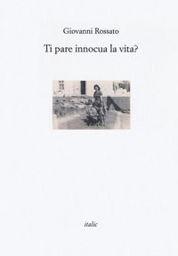9788869742545 - Ti pare innocua la vita?