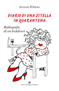 9788869780745 - Diario di una zitella in quarantena. Radiografia di un lockdown