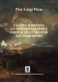 9788869825880 - La sfida si rinnova. Lo scontro fra fede e libertà nelle logiche del terrorismo