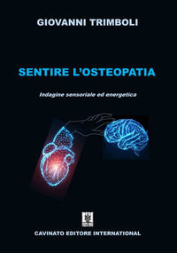 9788869829611 - Sentire l'osteopatia. Indagine sensoriale ed energetica. Ediz. illustrata