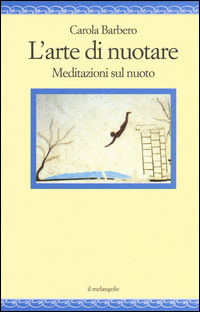 9788869830709 - L'arte di nuotare. Meditazioni sul nuoto