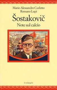 9788869830877 - Sostakovich. Note sul calcio