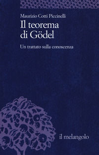 9788869831683 - Il teorema di Gödel. Un trattato sulla conoscenza