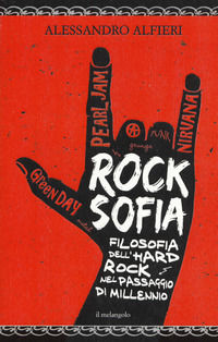 9788869831980 - Rocksofia. Filosofia dell'hard rock nel passaggio di millennio