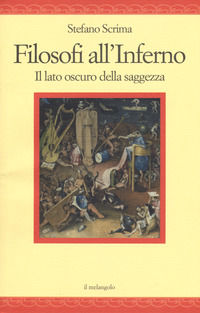 9788869832024 - Filosofi all'inferno. Il lato oscuro della saggezza